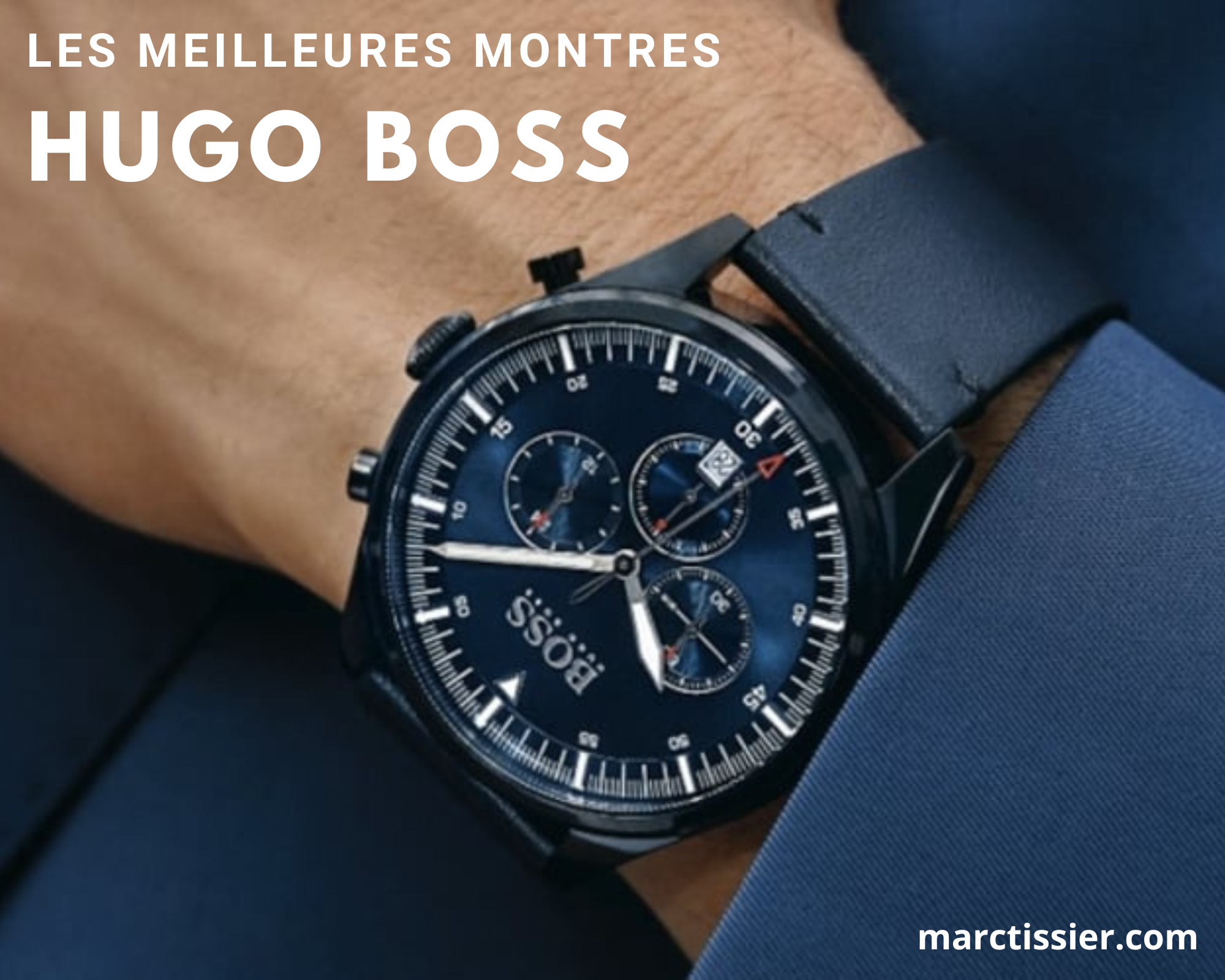 Notre avis sur les montres Hugo Boss : prestige de façade ou réelle valeur horlogère ?